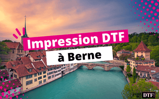 Impression DTF à Berne