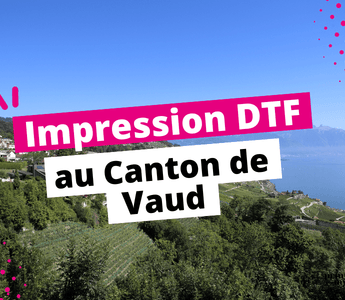 Impression DTF Canton de vaud