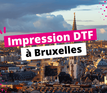  Impression DTF Bruxelles