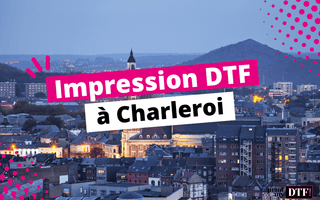 Impression DTF à Charleroi