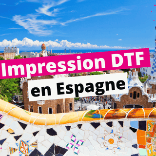 Impression DTF Espagne