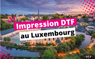 Impression DTF au Luxembourg