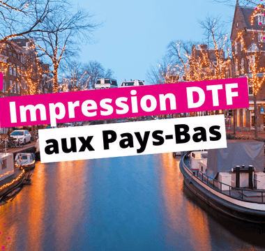 Impression DTF aux Pays-Bas