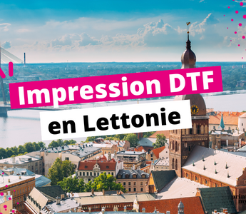 Impression DTF Lettonie